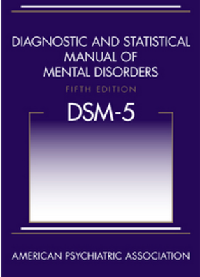 The Diagnostic and Statistical Manual of Mental Disorders